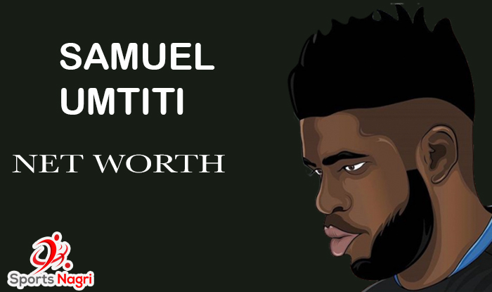 Samuel Umtiti Net Worth