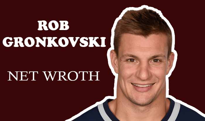 rob gronkowski net worth